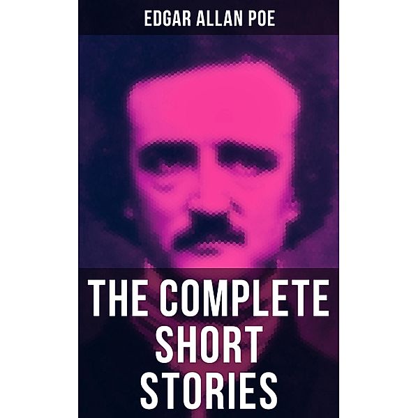 The Complete Short Stories of Edgar Allan Poe, Edgar Allan Poe