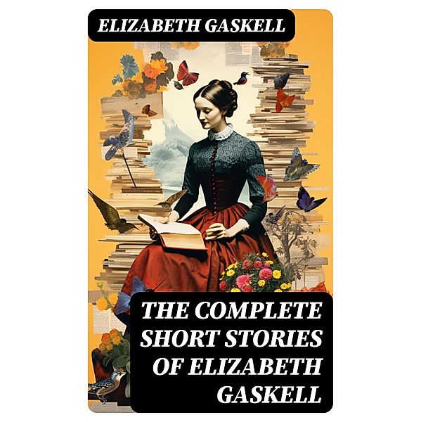 The Complete Short Stories of Elizabeth Gaskell, Elizabeth Gaskell