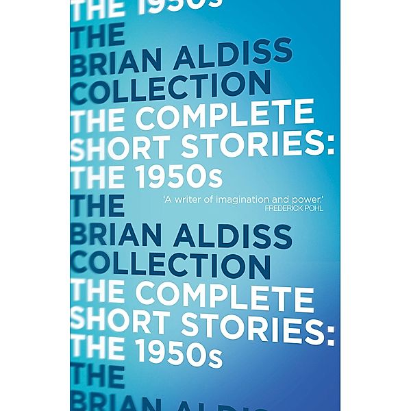 The Complete Short Stories: The 1950s, Brian Aldiss