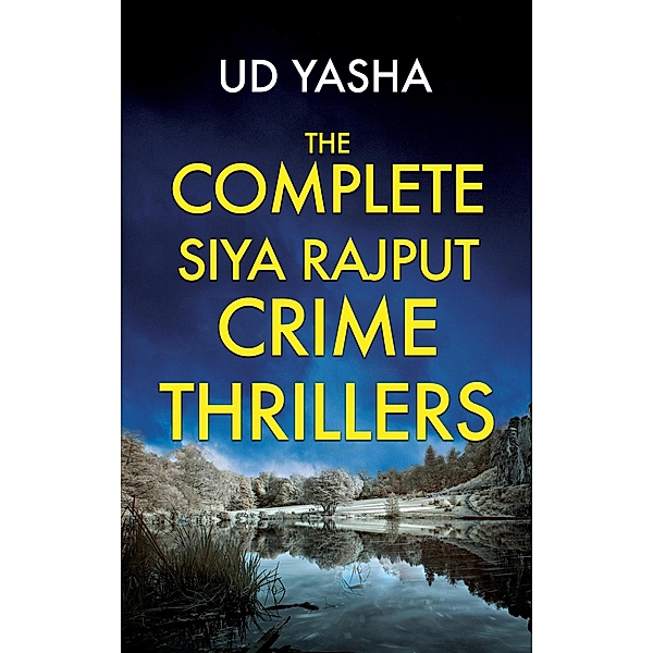 The Complete Siya Rajput Crime Thrillers, Ud Yasha