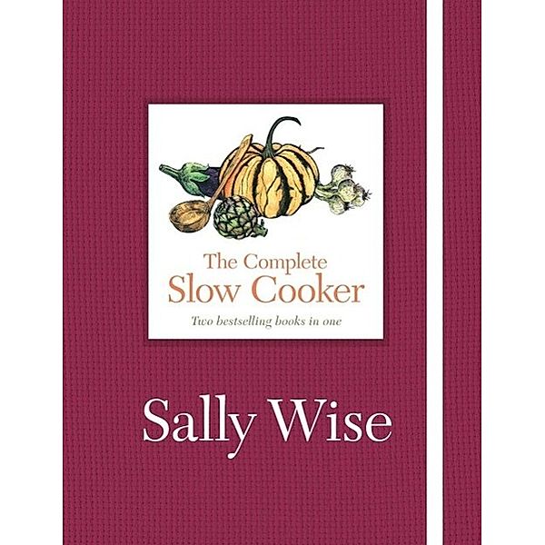 The Complete Slow Cooker, Sally Wise