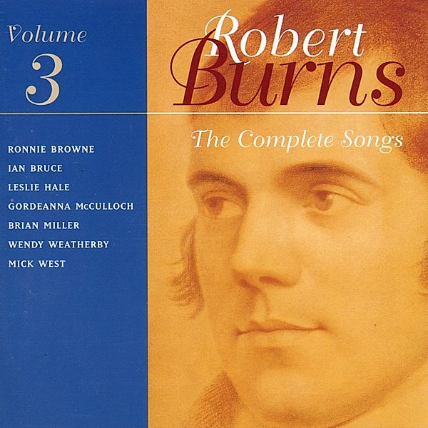 The Complete Songs Of Robert Burns Vol.03, Browne, Bruce, Hale, Mcculloch, Miller, Weatherby, West