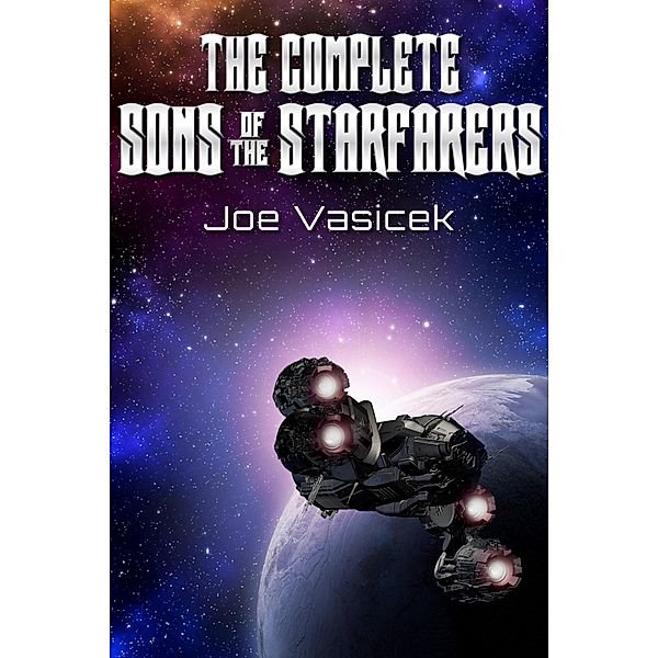 The Complete Sons of the Starfarers / Sons of the Starfarers, Joe Vasicek