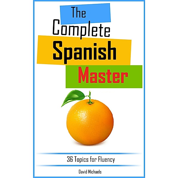 The Complete Spanish Master., David Michaels