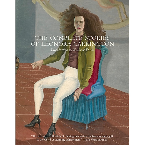The Complete Stories of Leonora Carrington, Leonora Carrington