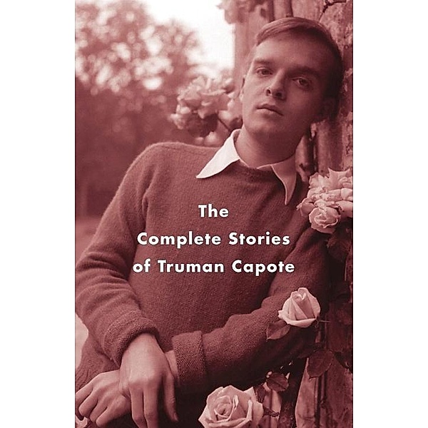 The Complete Stories of Truman Capote / Vintage International, Truman Capote