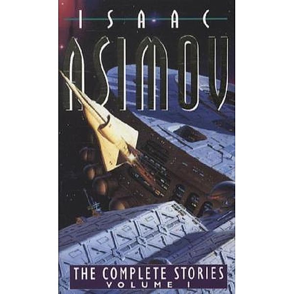 The Complete Stories Volume I, Isaac Asimov