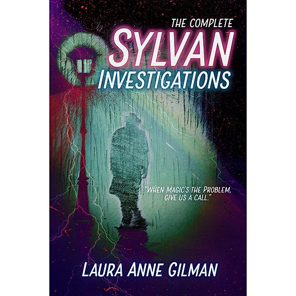 The Complete Sylvan Investigations / Sylvan Investigations, Laura Anne Gilman