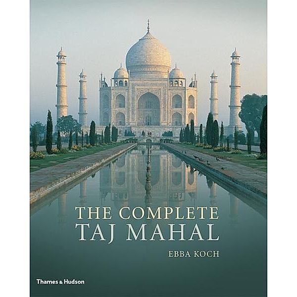 The Complete Taj Mahal, Ebba Koch