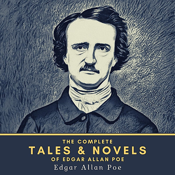 The Complete Tales & Novels of Edgar Allan Poe, Edgar Allan Poe