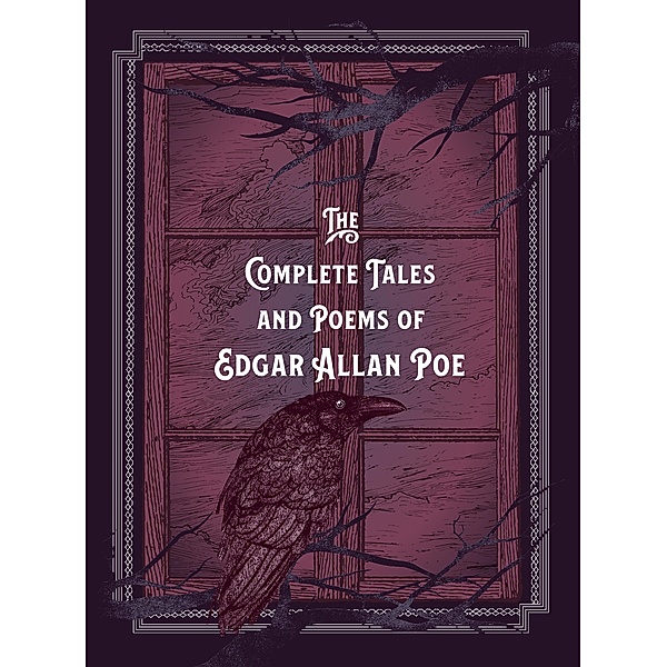 The Complete Tales & Poems of Edgar Allan Poe / Timeless Classics, Edgar Allan Poe