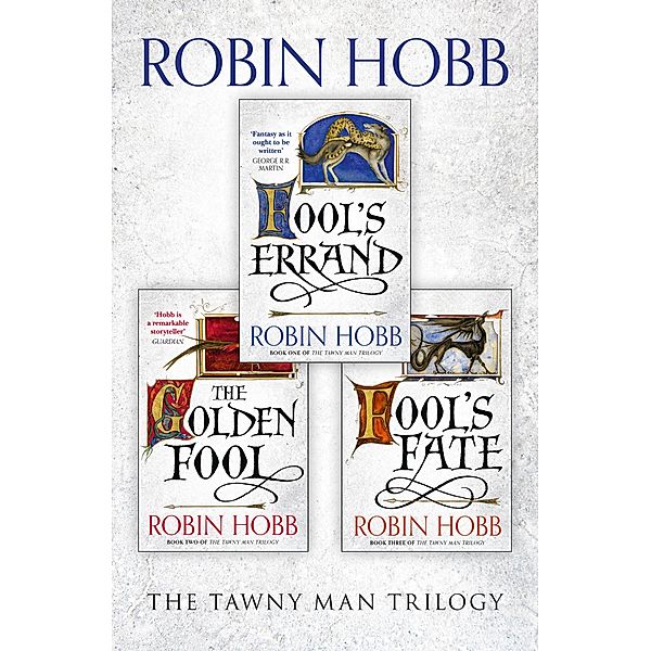 The Complete Tawny Man Trilogy: Fool's Errand, The Golden Fool, Fool's Fate, Robin Hobb