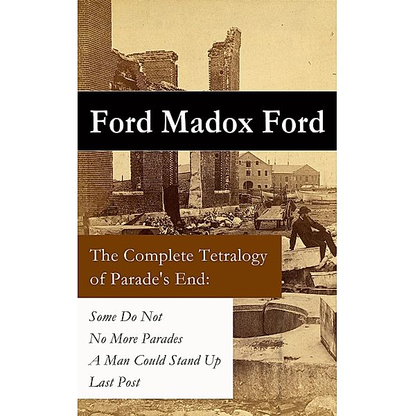 The Complete Tetralogy of Parade's End, Ford Madox Ford