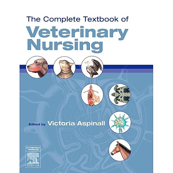 The Complete Textbook of Veterinary Nursing E-Book, Victoria Aspinall