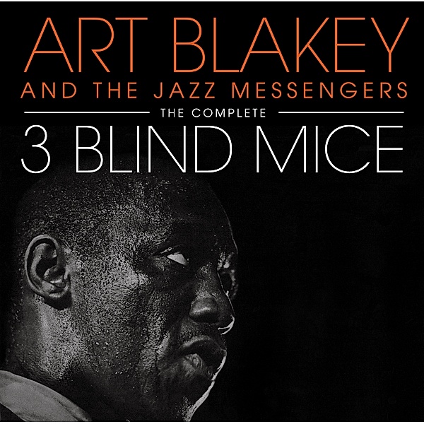 The Complete Three Blind Mice + 3 B, Art Blakey