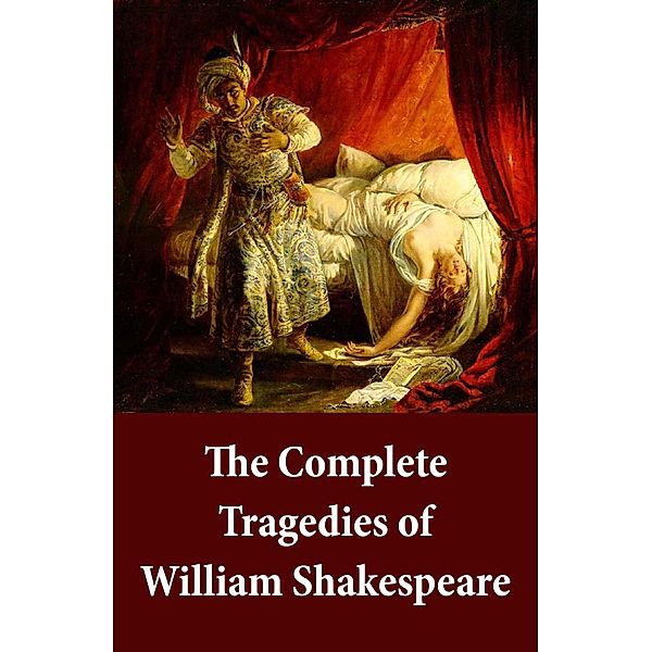 The Complete Tragedies of William Shakespeare, William Shakespeare