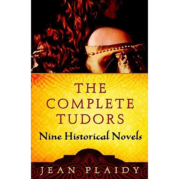 The Complete Tudors, Jean Plaidy