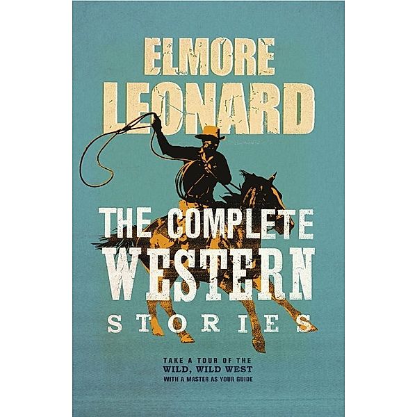 The Complete Western Stories, Elmore Leonard