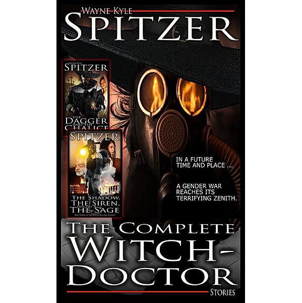 The Complete Witch-Doctor (The Collected Stories), Wayne Kyle Spitzer