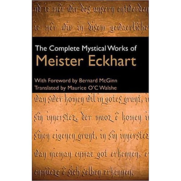 The Complete Work of Meister Eckhart, Meister Eckhart