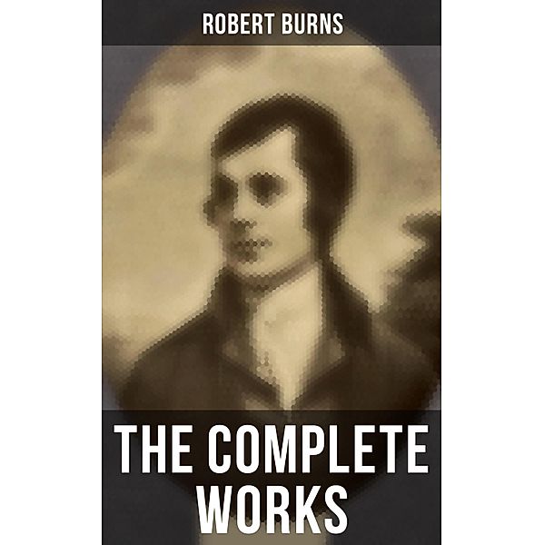 The Complete Works, Robert Burns