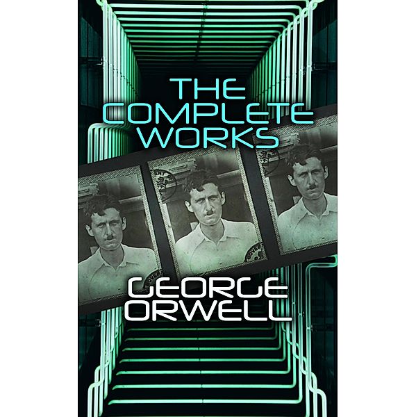 The Complete Works, George Orwell