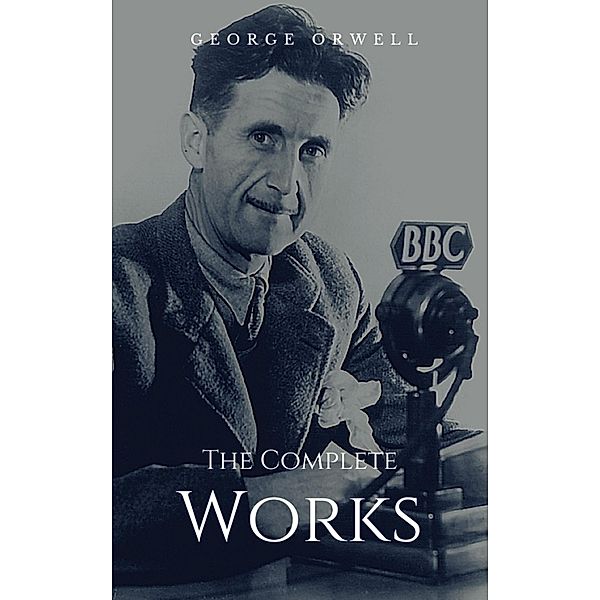 The Complete Works, George Orwell