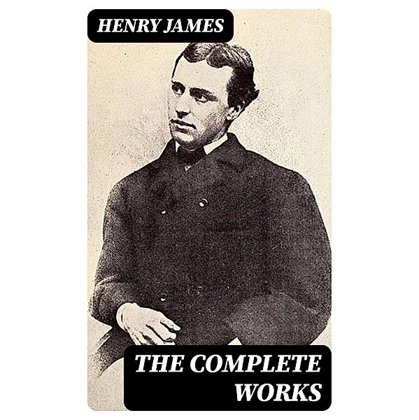 The Complete Works, Henry James