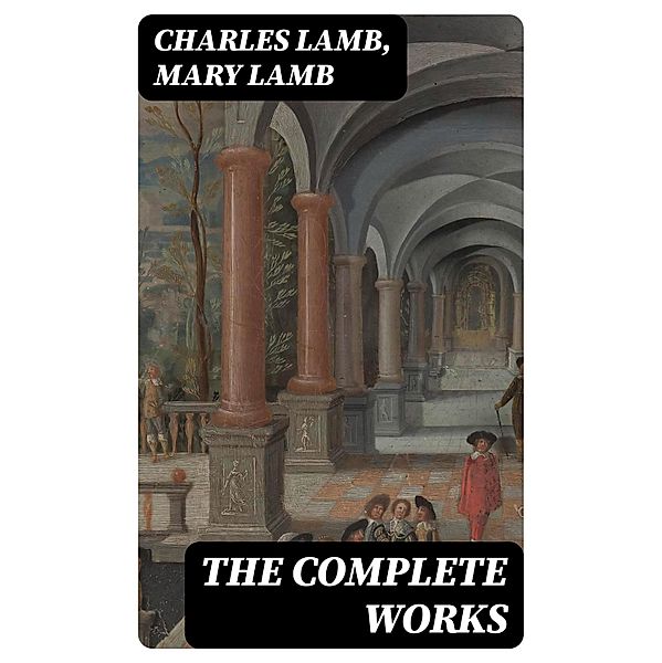 The Complete Works, Charles Lamb, Mary Lamb