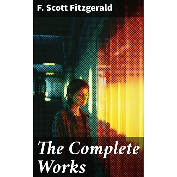 The Complete Works, F. Scott Fitzgerald