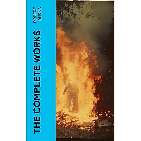The Complete Works, Robert Burns