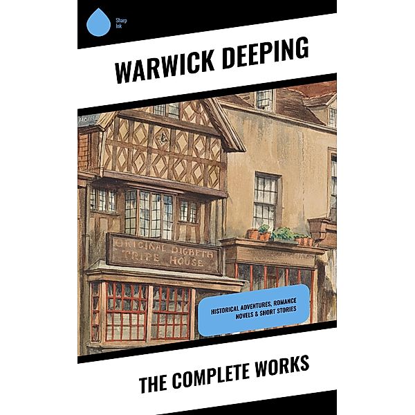 The Complete Works, Warwick Deeping