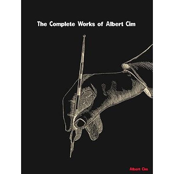 The Complete Works of Albert Cim, Albert Cim