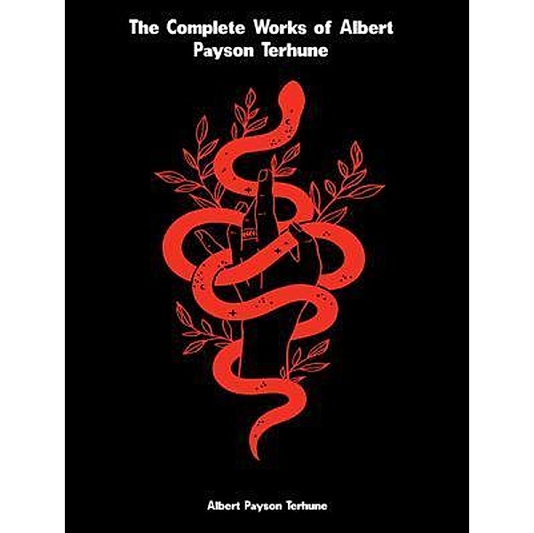 The Complete Works of Albert Payson Terhune, Albert Payson Terhune
