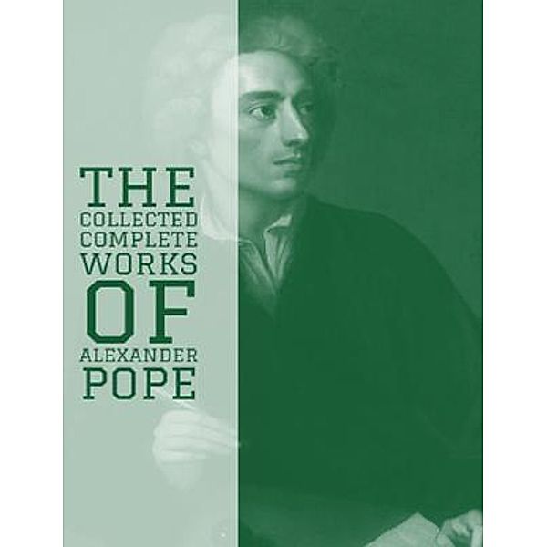 The Complete Works of Alexander Pope / Shrine of Knowledge, Alexander Pope