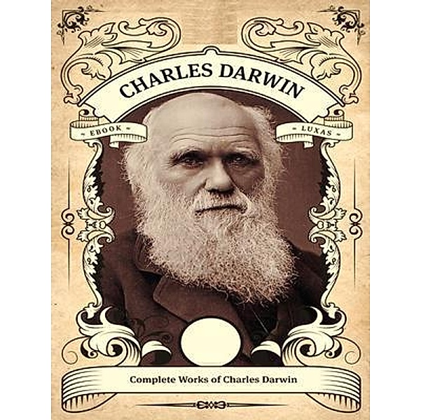 The Complete Works of Charles Darwin / Shrine of Knowledge, Charles Darwin