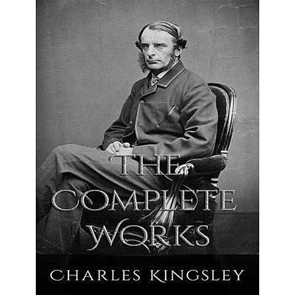 The Complete Works of Charles Kingsley / Shrine of Knowledge, Charles Kingsley, Tbd