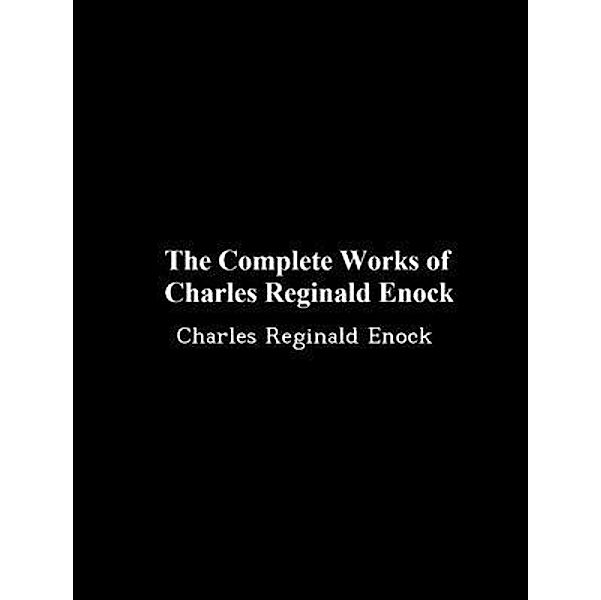 The Complete Works of Charles Reginald Enock / Shrine of Knowledge, Charles Reginald Enock, Tbd