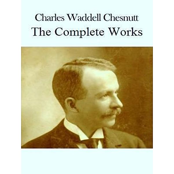 The Complete Works of Charles Waddell Chesnutt / Shrine of Knowledge, Charles Waddell Chesnutt, Tbd