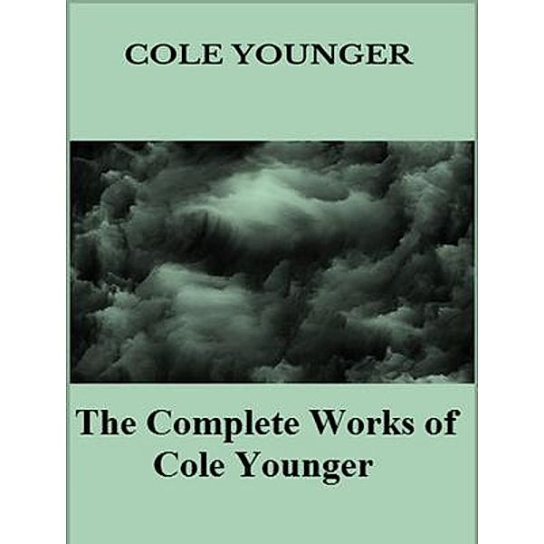 The Complete Works of Cole Younger / Shrine of Knowledge, Cole Younger