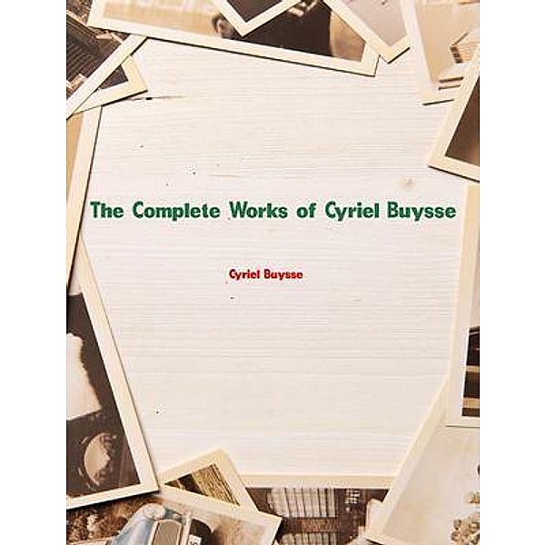 The Complete Works of Cyriel Buysse, Cyriel Buysse