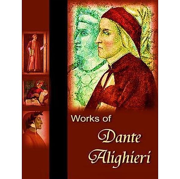 The Complete works of Dante Alighieri / Shrine of Knowledge, Dante Alighieri