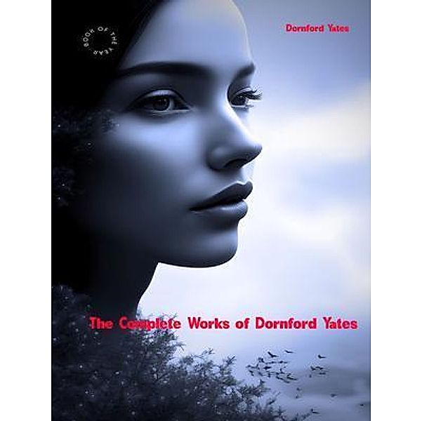 The Complete Works of Dornford Yates, Dornford Yates