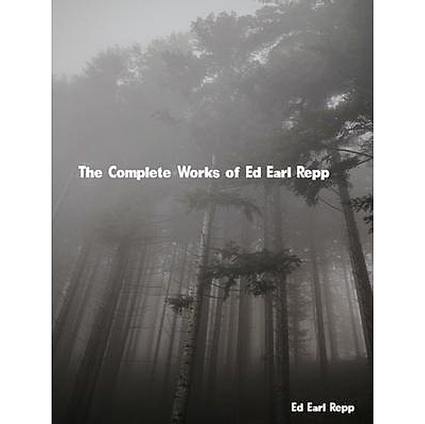 The Complete Works of Ed Earl Repp, Ed Earl Repp
