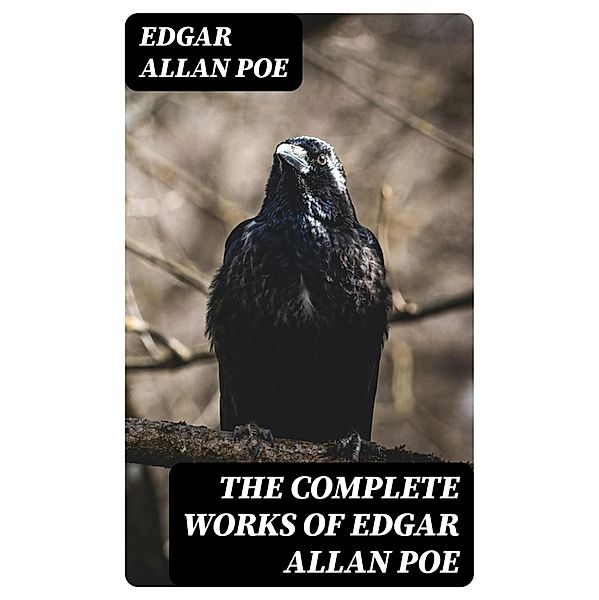 The Complete Works of Edgar Allan Poe, Edgar Allan Poe