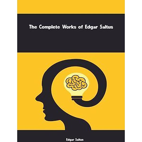 The Complete Works of Edgar Saltus, Edgar Saltus