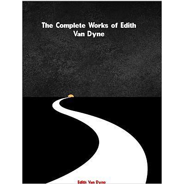 The Complete Works of Edith van Dyne, Edith van Dyne