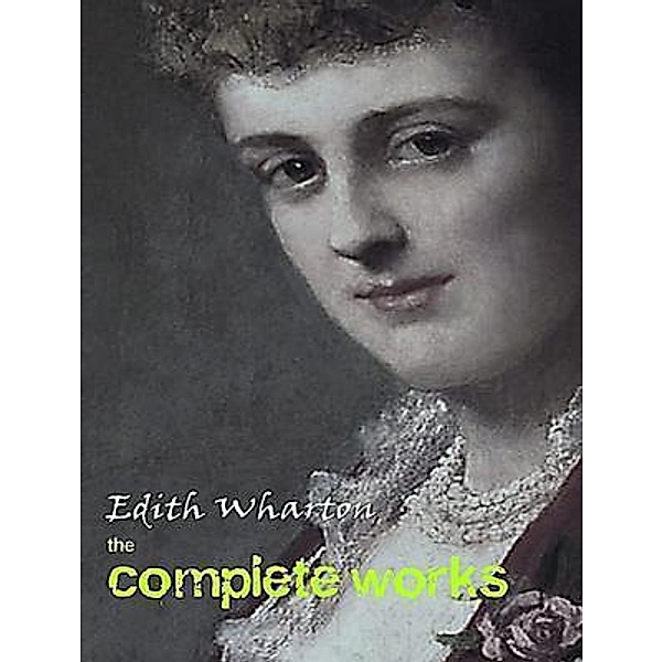 The Complete Works of Edith Wharton / Shrine of Knowledge, Edith Wharton