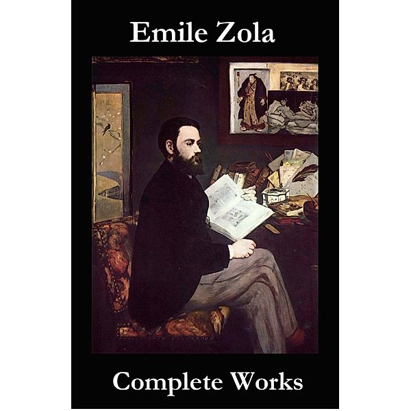 The Complete Works of Emile Zola, Émile Zola