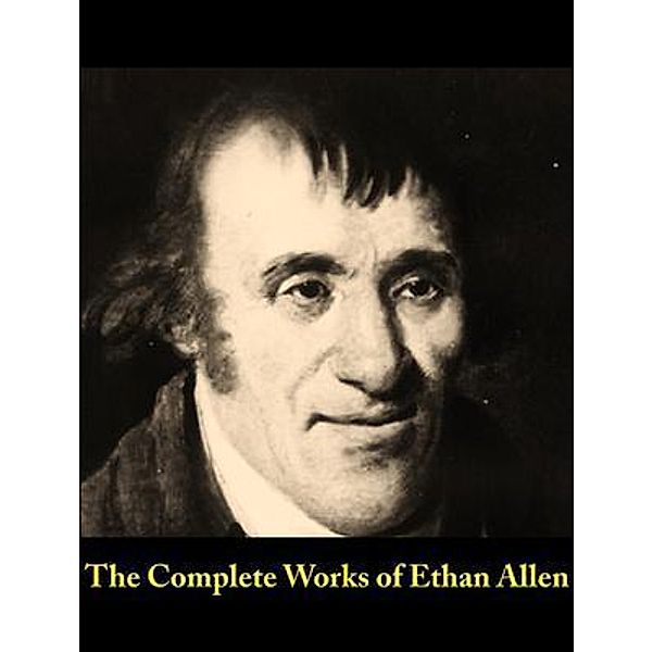 The Complete Works of Ethan Allen / Shrine of Knowledge, Ethan Allen